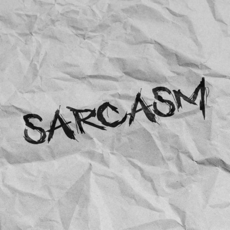 Sarcasm | Boomplay Music