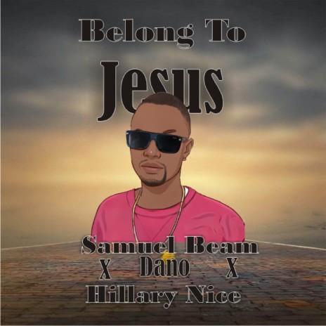 Belong to Jesus ft. Hillary nice & Dano | Boomplay Music