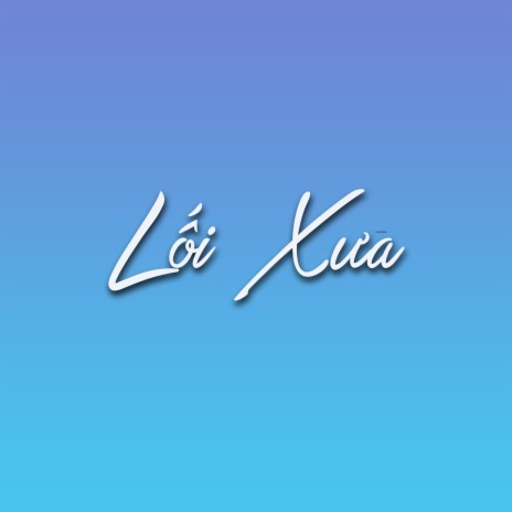 Lối Xưa | Boomplay Music