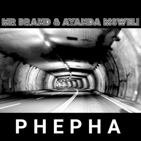 Phepha ft. Ayanda Msweli | Boomplay Music