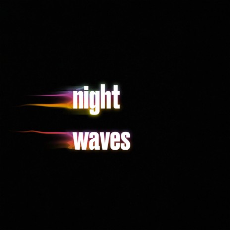Night Waves | Boomplay Music
