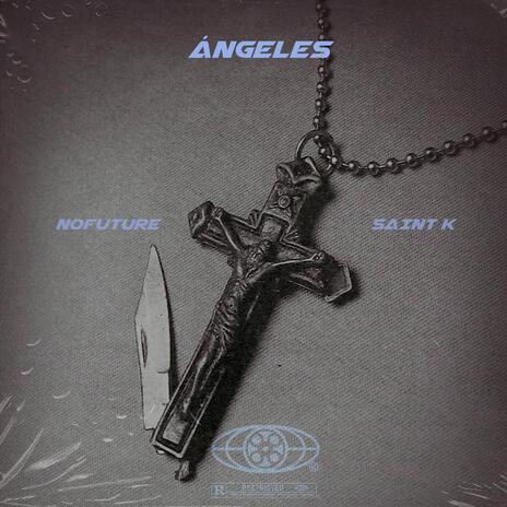 ANGELES ft. NoFuture | Boomplay Music