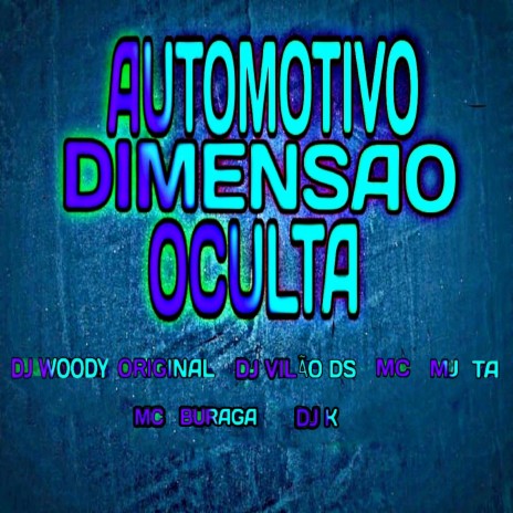 Automotivo Dimensão Oculta (feat. DJ K, MC Buraga) | Boomplay Music