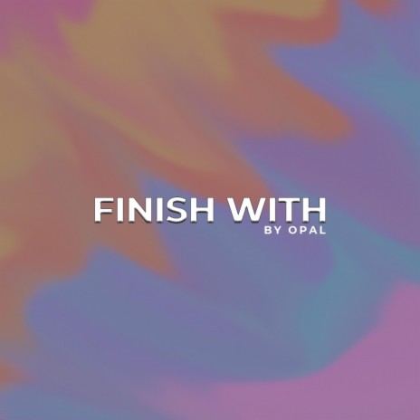 Finish With | Boomplay Music