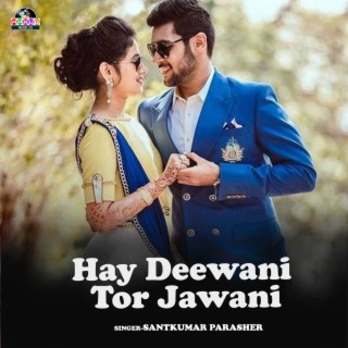 Hay Deewani Tor Jawani