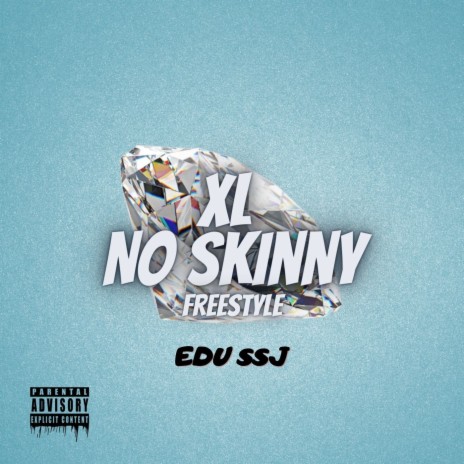 XL No Skinny (Freestyle)