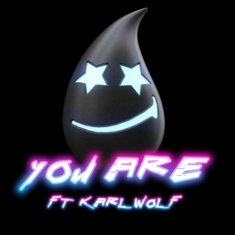 You Are (feat. Karl Wolf) | Boomplay Music