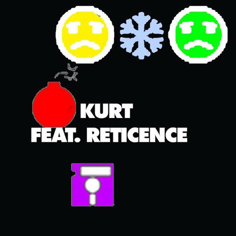 KURT ft. RETICENCE | Boomplay Music