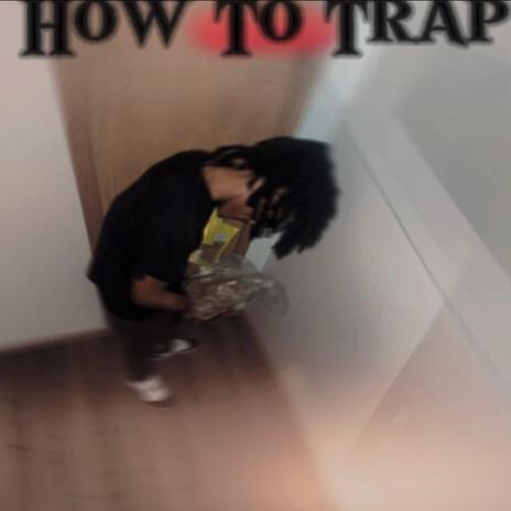 How To Trap | Boomplay Music