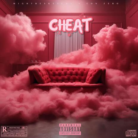 Cheat ft. Eon Zero | Boomplay Music