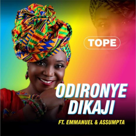 Odironye Dikagi (feat. Emmanuel & Assumpta) | Boomplay Music