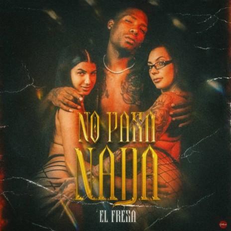 NO PASA NADA El Fresa | Boomplay Music