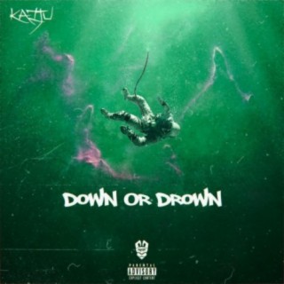 Down or Drown