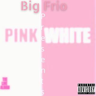 Pink and White (The Live Album)