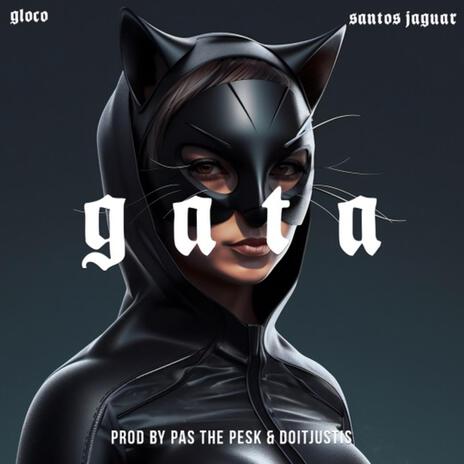 GATA ft. Santos Jaguar | Boomplay Music