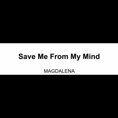 Save Me From My Mind | Boomplay Music