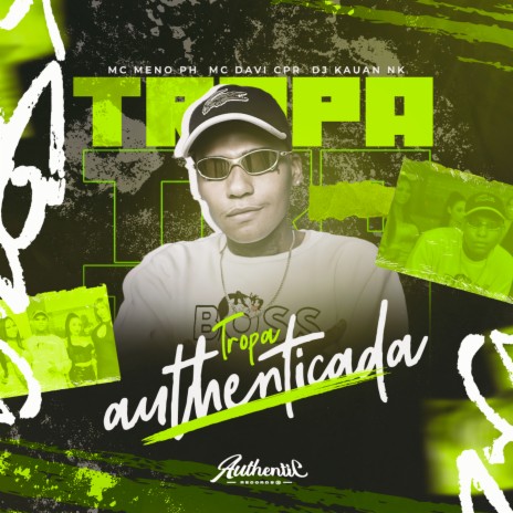 Tropa Authenticada ft. MC MENO PH & DJ Kauan NK | Boomplay Music