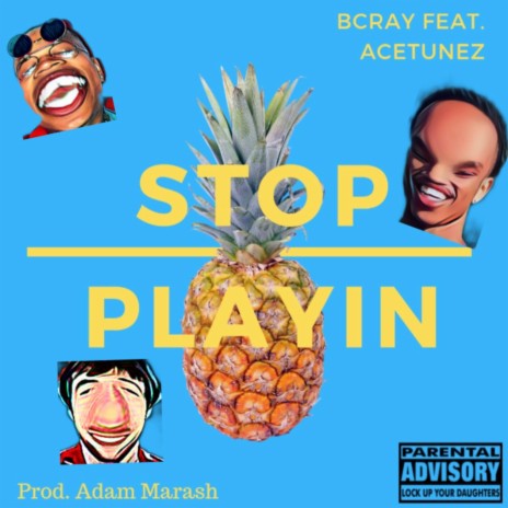 Stop Playin' (feat. Ace Tunez) | Boomplay Music