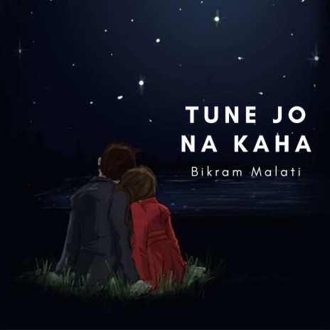 Tune Jo Na Kaha | Boomplay Music