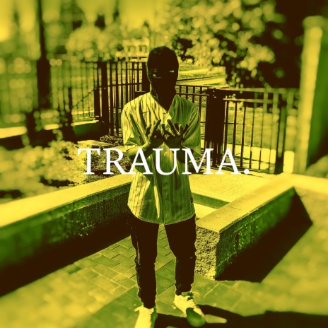 Trauma | Boomplay Music