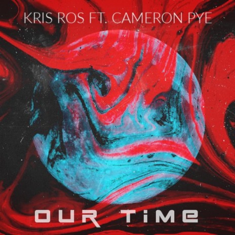 Our Time ft. Cameron Pye | Boomplay Music