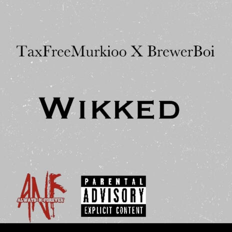 Wikked ft. TaxFreeMurkioo | Boomplay Music