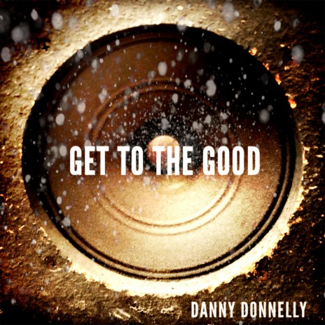 Get To The Good | Boomplay Music