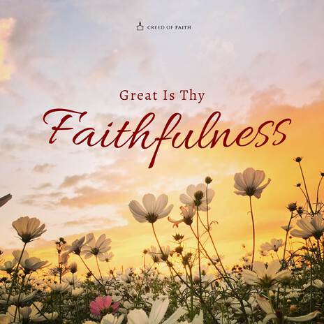 Great Is Thy Faithfulness | Boomplay Music