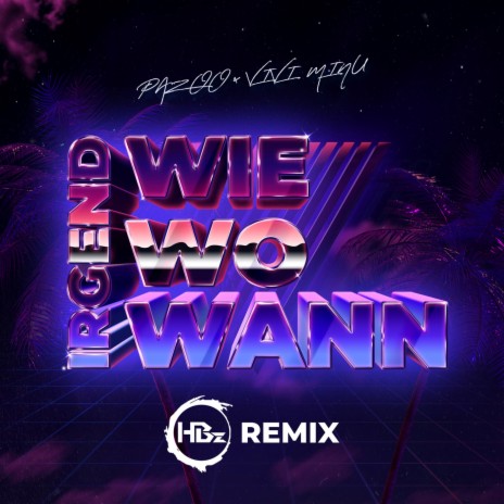 Irgendwie, irgendwo, irgendwann (HBz Remix) ft. Vivi Minu & HBz | Boomplay Music