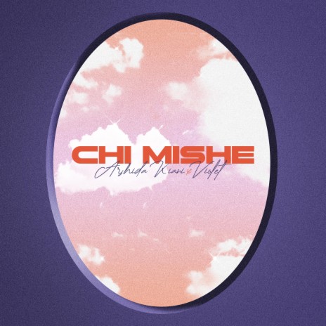 Chi mishe ft. Violet | Boomplay Music