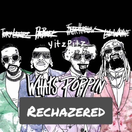 What's Poppin Rechazered | Boomplay Music