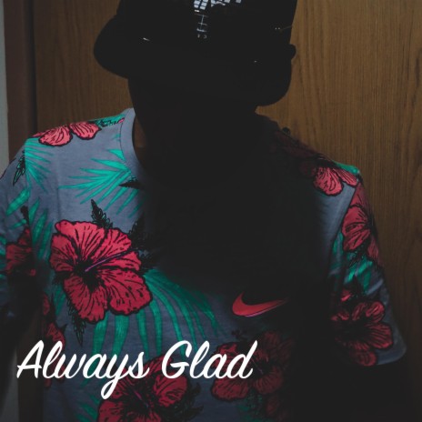 Always Glad | Boomplay Music