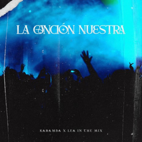 La cancion nuestra ft. Lea in the mix | Boomplay Music