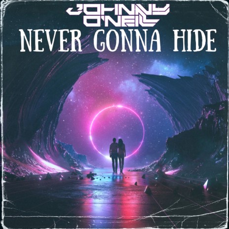 Never Gonna Hide | Boomplay Music