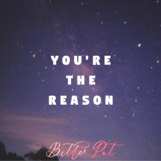 You're The Reason