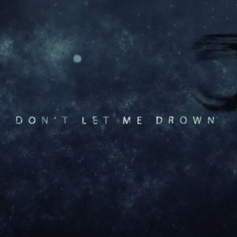 Don't Let Me Drown | Boomplay Music