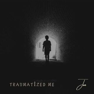 Traumatized Me lyrics | Boomplay Music