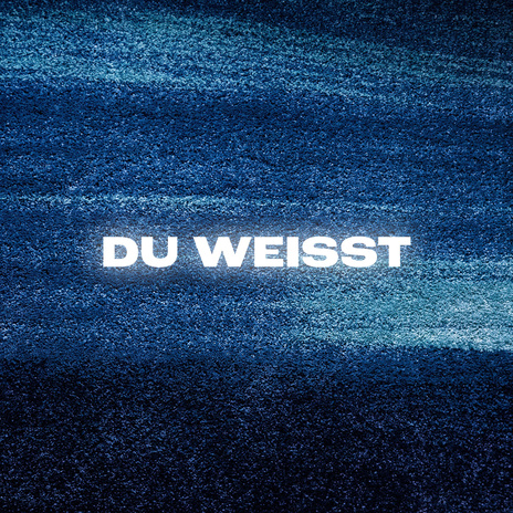 Du weisst ft. vu.anesa & Maik the Maker | Boomplay Music