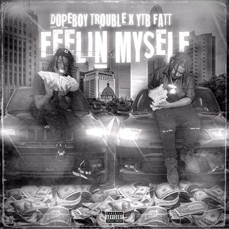 Feelin Myself ft. YTB Fatt | Boomplay Music