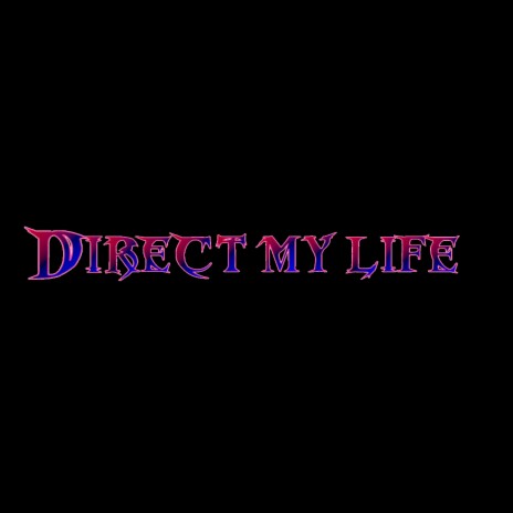 Direct My Life | Boomplay Music