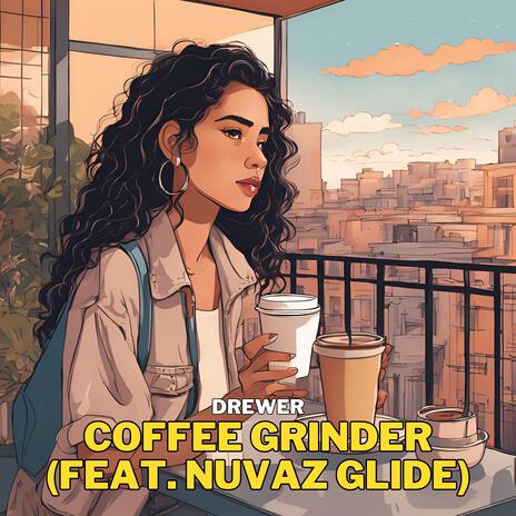 Coffee Grinder ft. Nuvaz Glide | Boomplay Music