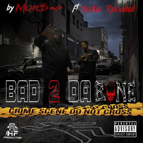 Bad 2 da Bone ft. Mookie Reloaded