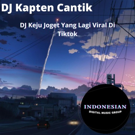DJ Keju Joget Yang Lagi Viral Di Tiktok | Boomplay Music