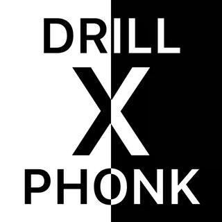 DRILL x PHONK