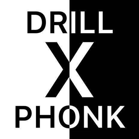 DRILL x PHONK | Boomplay Music