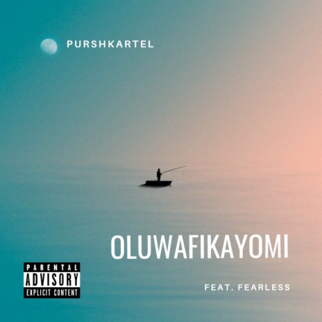 Oluwafikayomi ft. Fearless