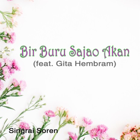 Bir Buru Sajao Akan ft. Gita Hembram | Boomplay Music