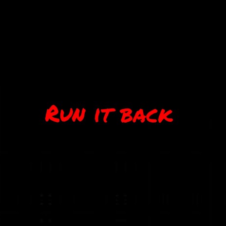 Run It Back | Boomplay Music