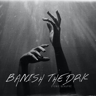 Banish The Dark