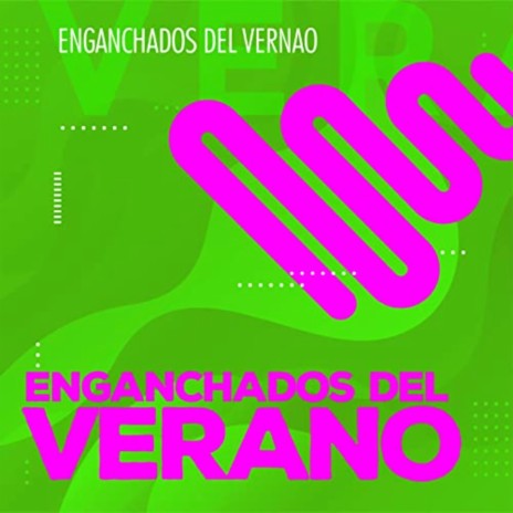 Engachados Del Verano | Boomplay Music